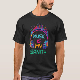 Music Is My Sanity Headphones All Over The World M T-Shirt