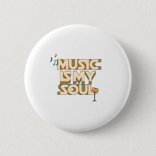 Music Is My Soul Button