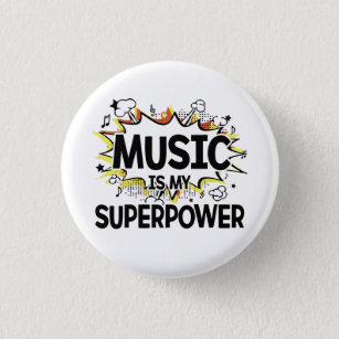 Music Is My Superpower Round Button