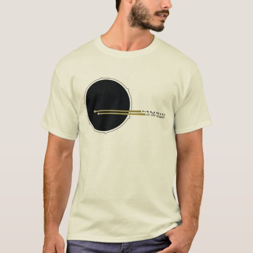 Music is The Answer Drum Inspirational Quote T_Shirt