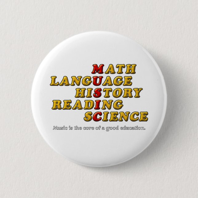 Music is the Core of a Good Education Pinback Button (Front)