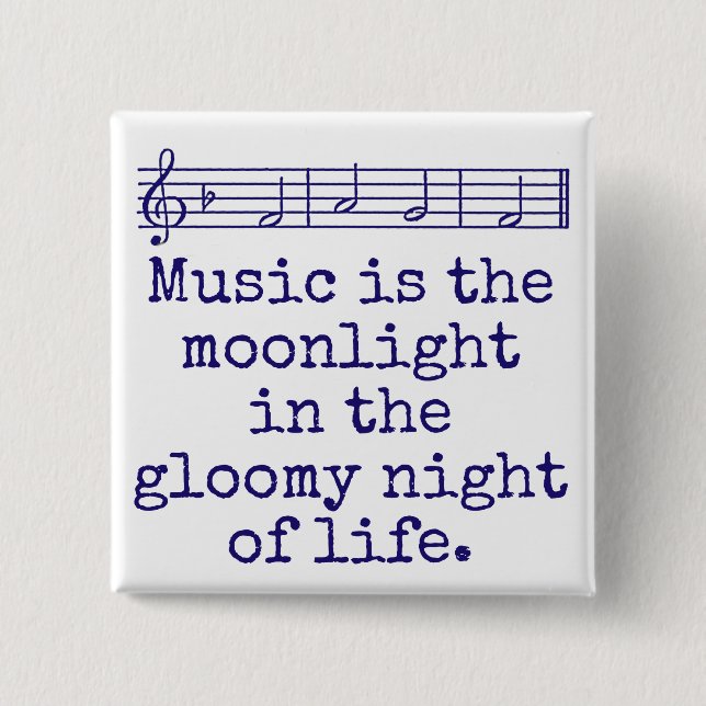 Music Is The Moonlight - Music Quote  Button (Front)