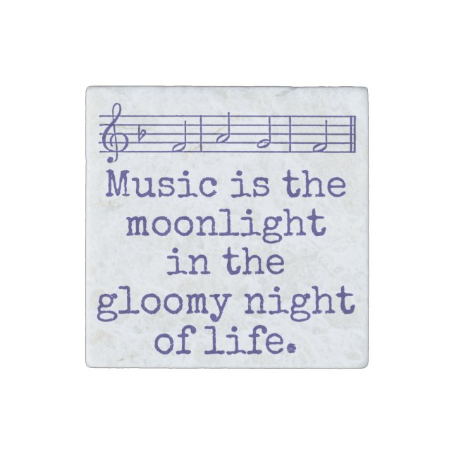 Music Is The Moonlight - Music Quote  Stone Magnet (Front)