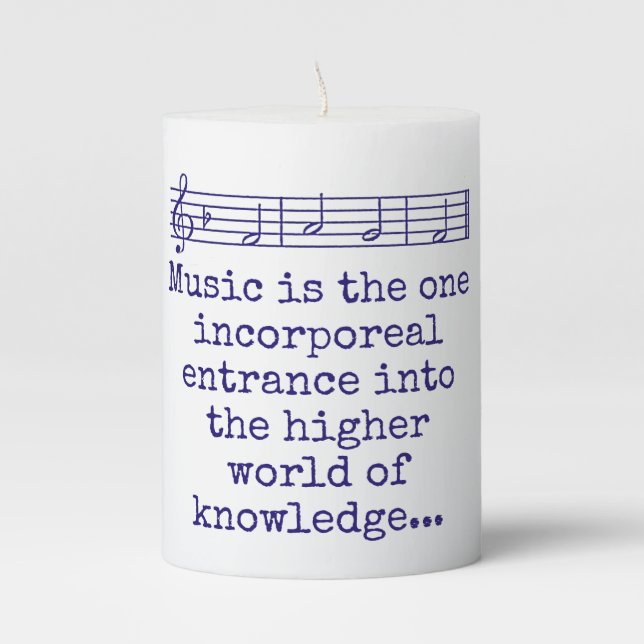 Music Is The One Incorporeal Entrance - Music Quot Pillar Candle (Front)
