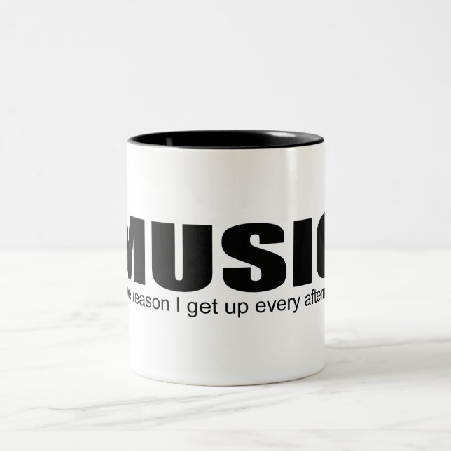 "MUSIC is the reason I get up every afternoon" Mug (Center)
