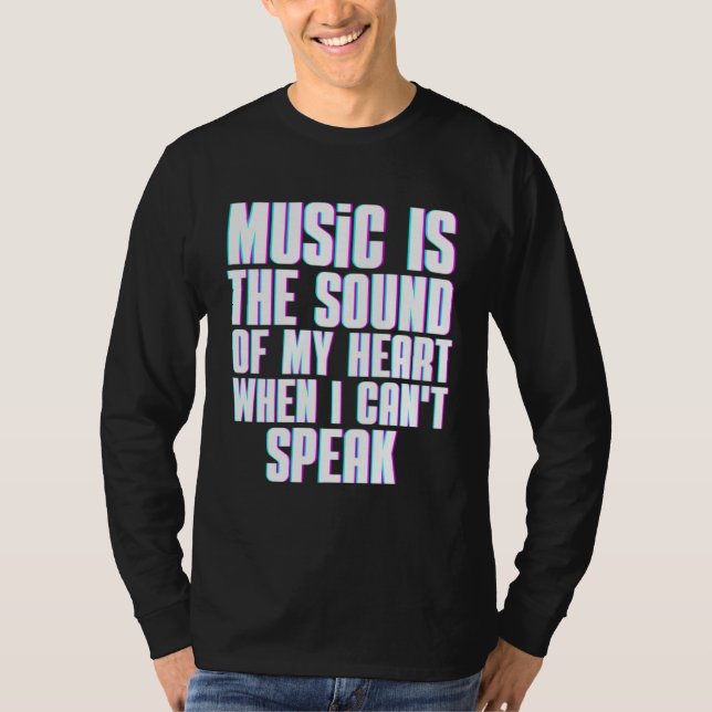 Music Is The Sound Of My Heart Musician T-Shirt (Front)