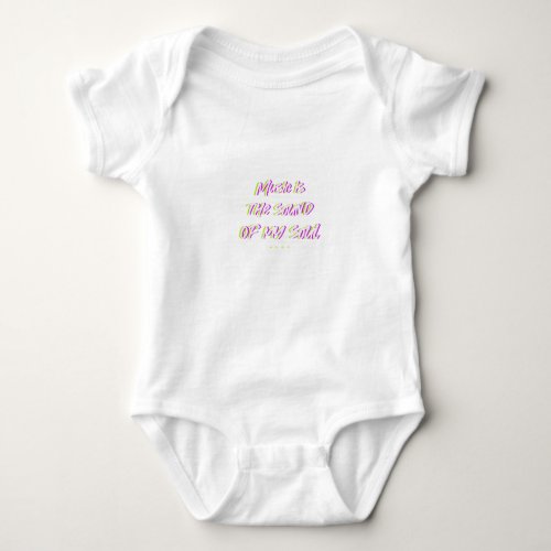 Music Is The Sound Of My Soul Design Baby Bodysuit