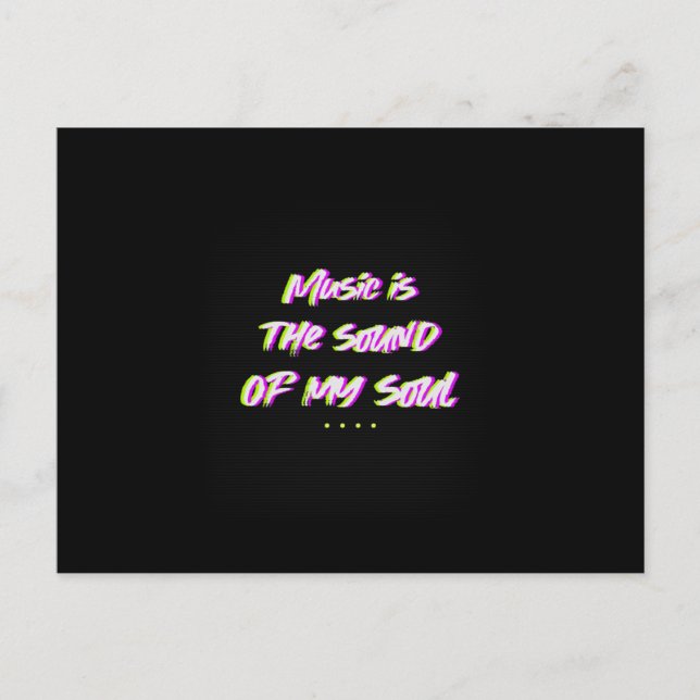 Music Is The Sound Of My Soul ... Postcard (Front)