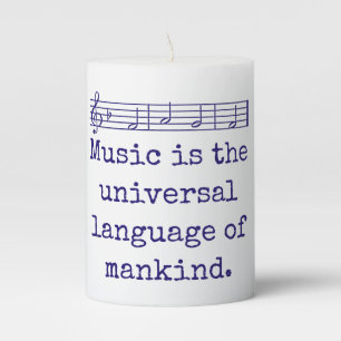 Music Is The Universal Language - Music Quote  Pillar Candle