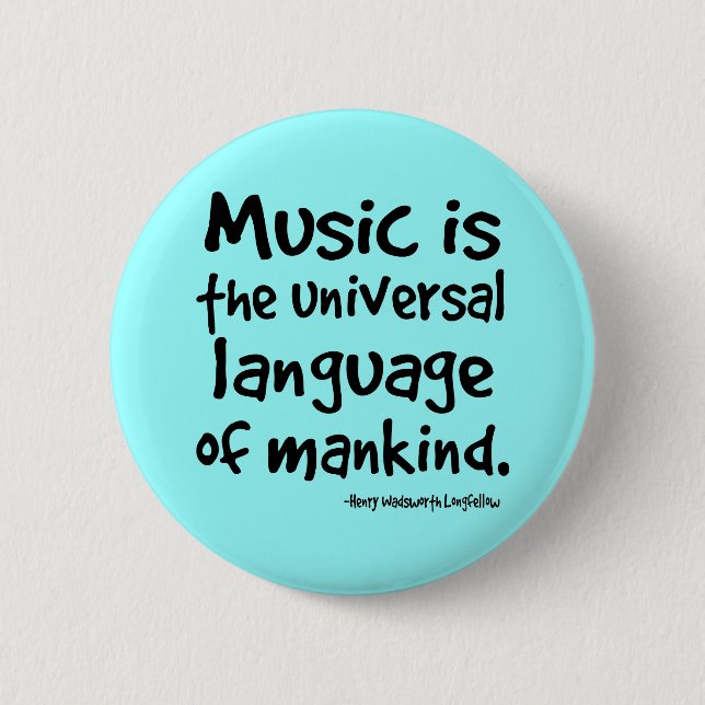 Music Is The Universal Language Of Mankind Gift Pinback Button (Front)
