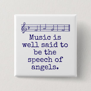 Music Is Well Said To Be - Music Quote Button