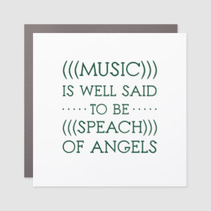 Music Is Well Said To Be Of Angels Car Magnet
