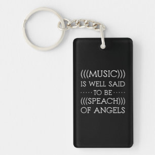 Music Is Well Said To Be Of Angels Keychain
