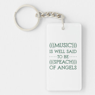 Music Is Well Said To Be Of Angels Keychain