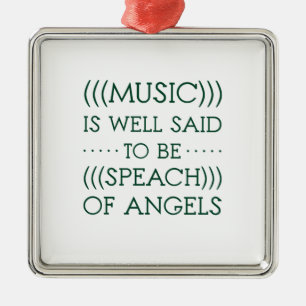 Music Is Well Said To Be Of Angels Metal Ornament