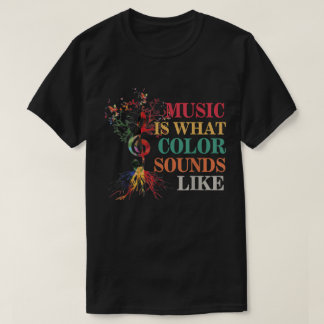 Music Is What Color Sounds Like | Artful Design T-Shirt