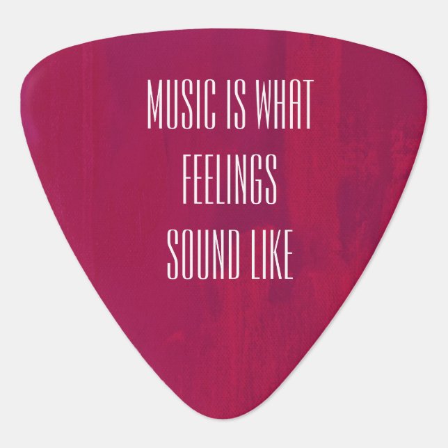 Music is what feelings sound like. guitar pick (Front)