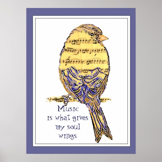 Music  is what gives my soul wings with Bird Poster (Front)