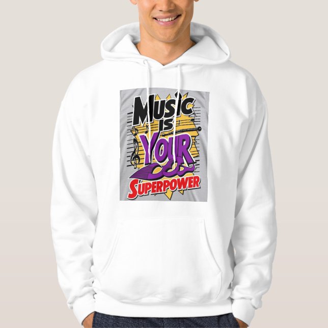 Music Is Your Superpower 3 Hoodie (Front)