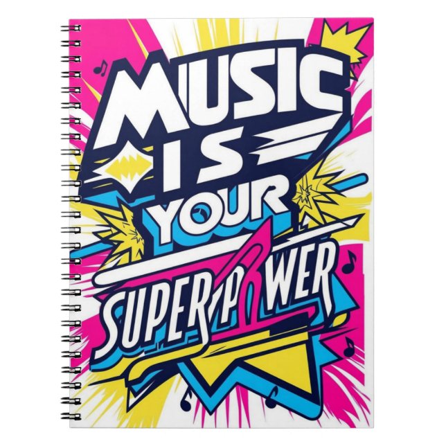 Music Is Your Superpower Notebook (Front)