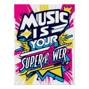 Music Is Your Superpower Poster