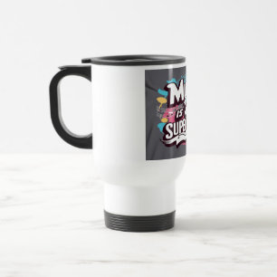 Music Is Your Superpower Travel Mug