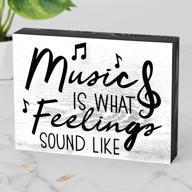 Music It What Feelings Sound Like Wooden Box Sign (In Situ Horizontal)