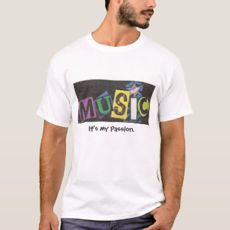 Music-It's my Passion T-Shirt