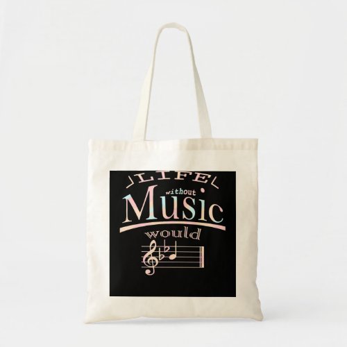 Music Life Without Would Be Flat 463 musician Tote Bag