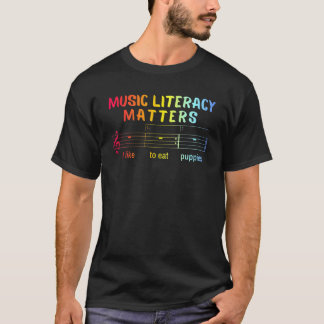 Music Literacy Matters I Like To Eat Puppies 62 T-Shirt