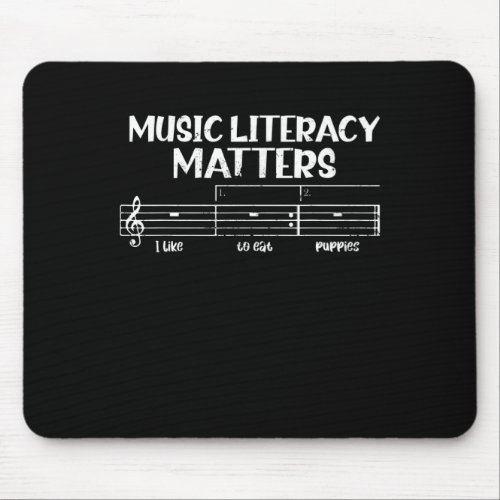 Music Literacy Matters I Like To Eat Puppies Mouse Pad