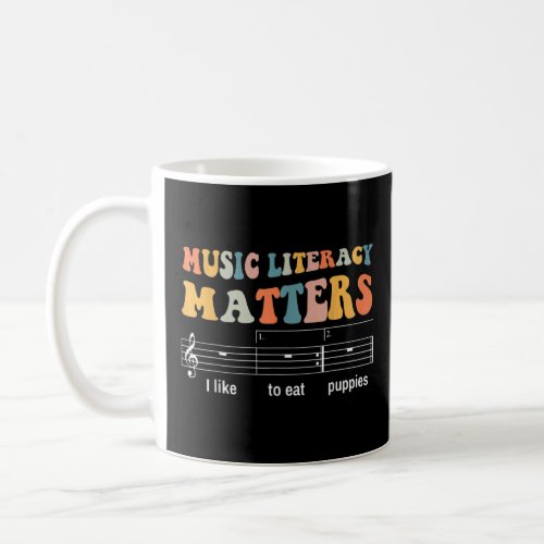 Music Literacy Matters I Like To Eat Puppies Premi Coffee Mug