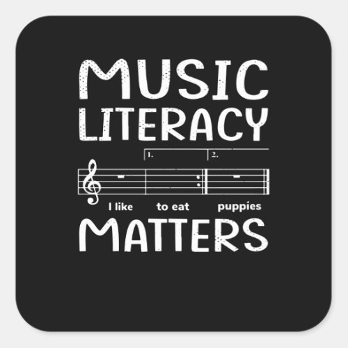 Music Literacy Matters I Like To Eat Puppies Square Sticker
