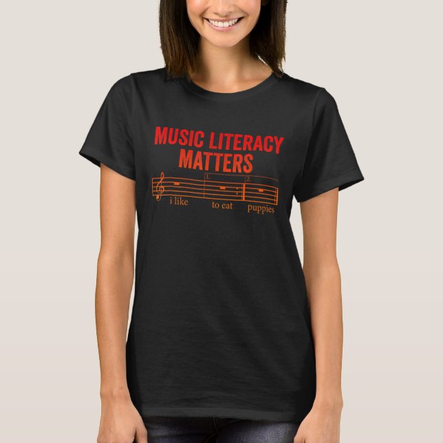 Music Literacy Matters I Like To Eat Puppies T-Shirt (Front)