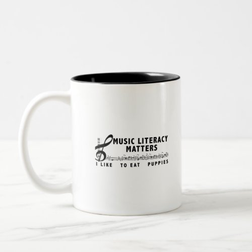 Music Literacy Matters I Like To Eat Puppies Two_Tone Coffee Mug