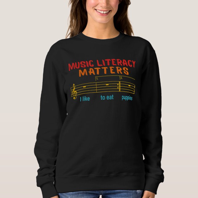 Music Literacy Matters I Like To Eat Puppies Vinta Sweatshirt (Front)