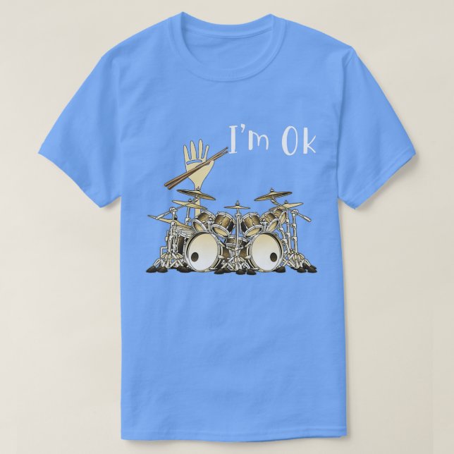 Music Lover Drum Im Ok Drummer Hand Drum Set  T-Shirt (Design Front)