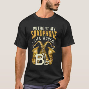 Music Lover Gift Saxophonist Jazz Saxophone T-Shirt