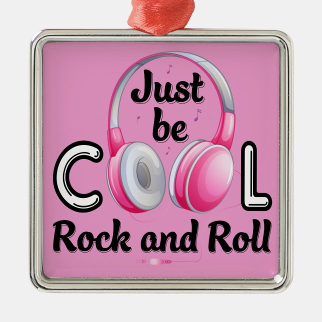 Music Lover Just Be Cool Rock and Roll Metal Ornament (Front)