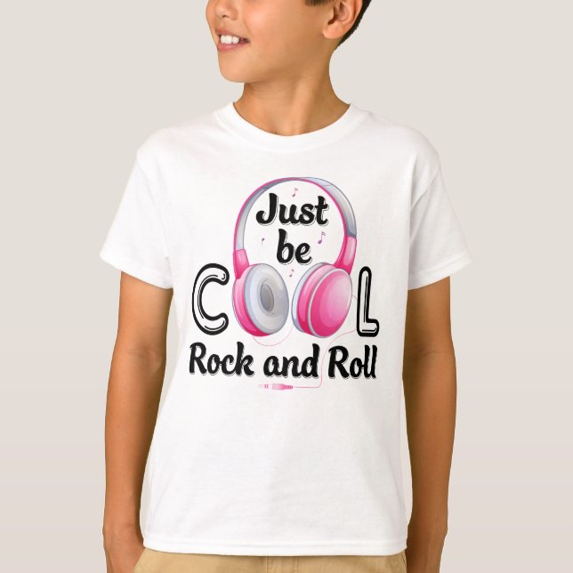 Music Lover Just Be Cool Rock and Roll T-Shirt (Front)