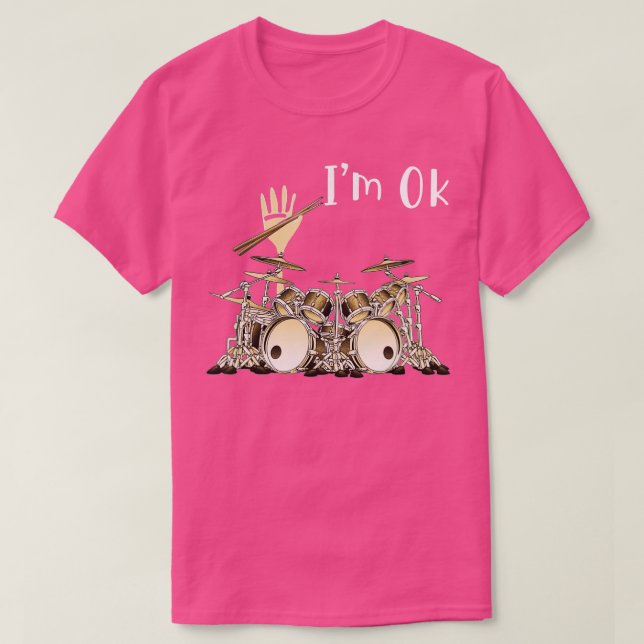 Music Lovers Drum Im Ok Drummer Music Instrument T-Shirt (Design Front)