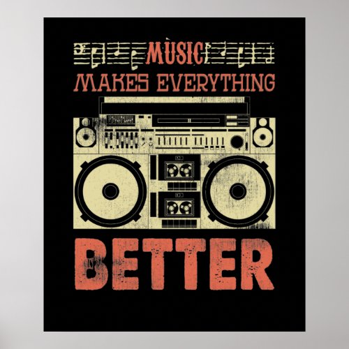 Music Makes Everything Better Old School Boom Box Poster