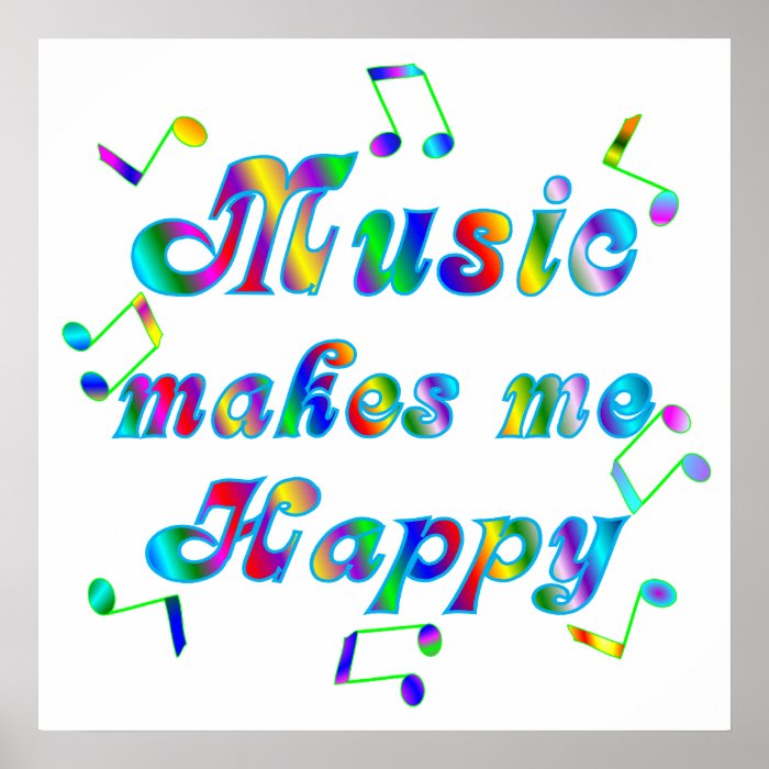 Music Makes Me Happy Poster