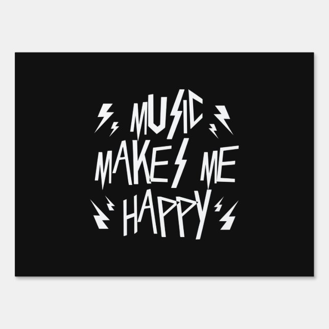 Music Makes Me Happy Sign (Front)