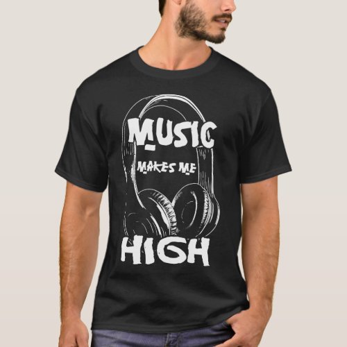 Music Makes Me High Funny Song Lyrics Hip Hop Rap  T_Shirt