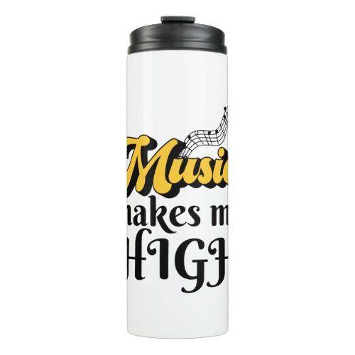 Music Makes Me High Thermal Tumbler