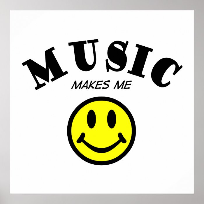 Music Makes Me Smile Posters