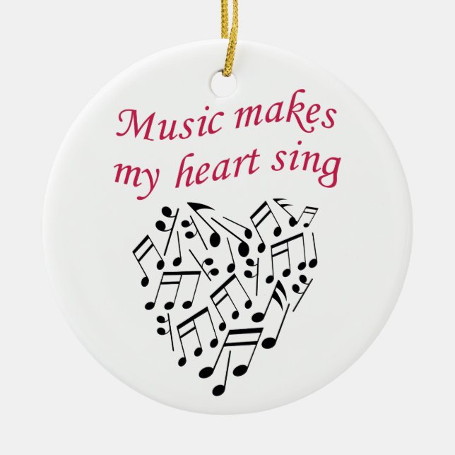 Music Makes My Heart Sing Ceramic Ornament (Front)