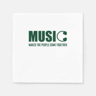 Music Makes The People Come Together Napkins