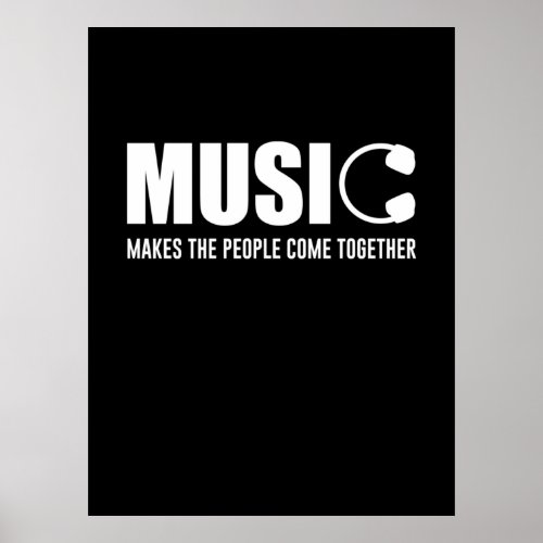Music Makes The People Come Together Poster